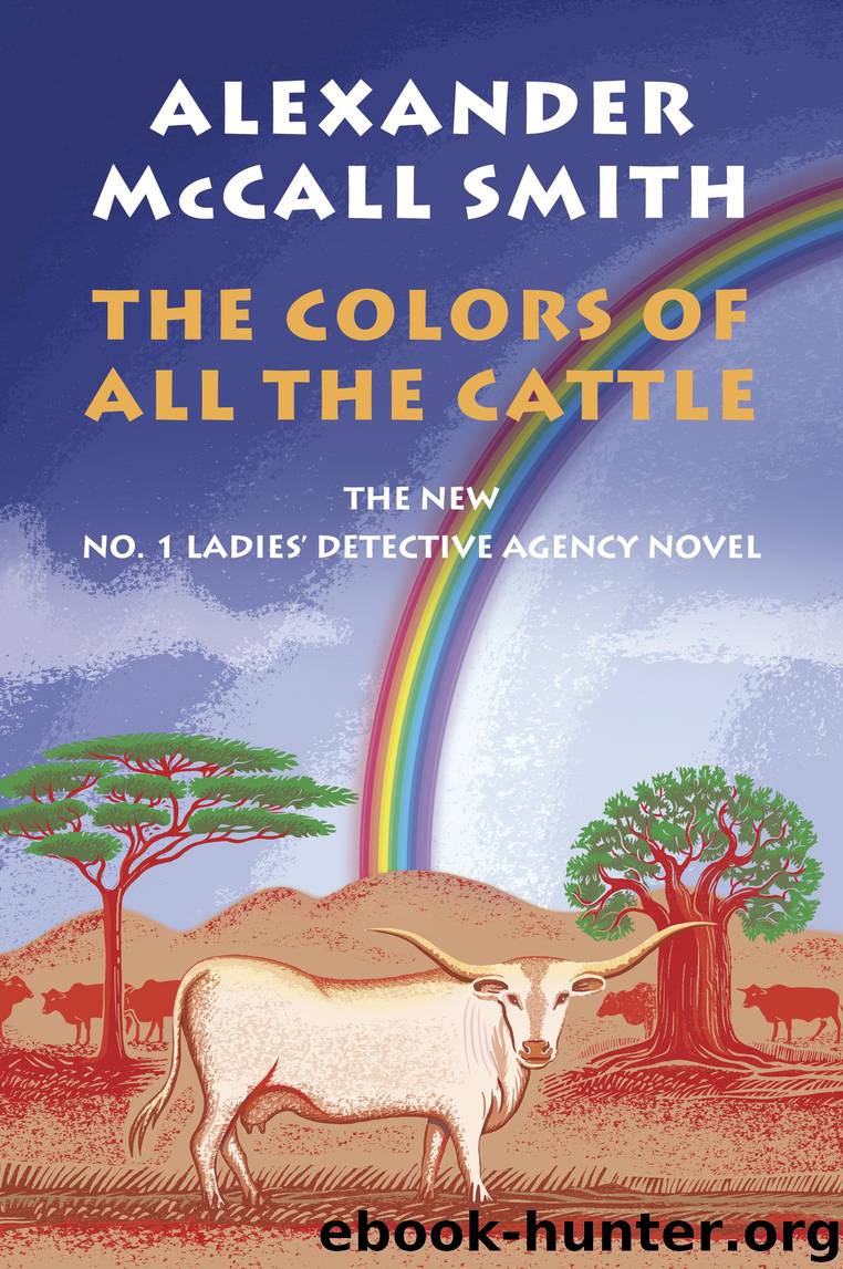 The Colors of All the Cattle by Alexander McCall Smith