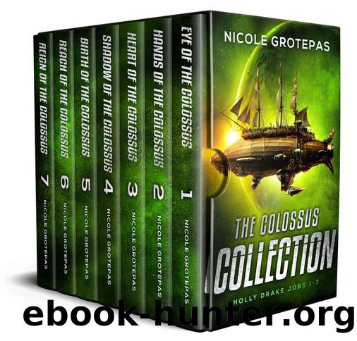 The Colossus Collection : A Space Opera Adventure (Books 1-7 + Bonus Material) by Nicole Grotepas