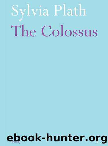The Colossus: and Other Poems by Sylvia Plath