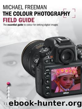 The Colour Photography Field Guide by Michael Freeman