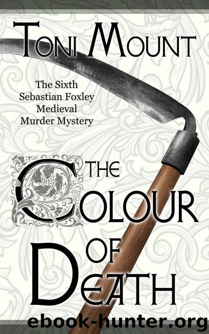 The Colour of Death: A Sebastian Foxley Medieval Murder Mystery ( Sebastian Foxley Medieval Mystery Book 6) by Toni Mount