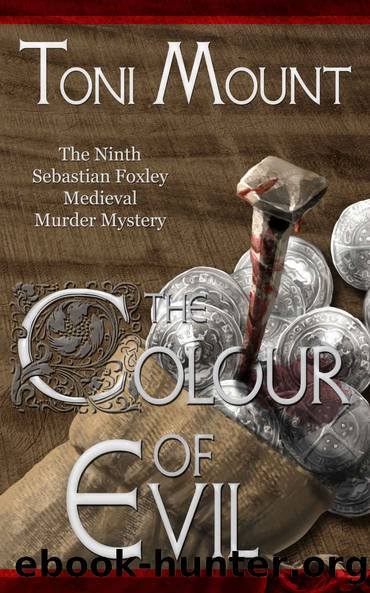 The Colour of Evil: A Sebastian Foxley Medieval Murder Mystery by Toni Mount