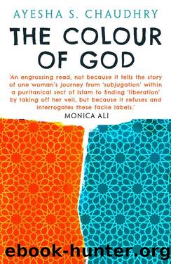 The Colour of God by Chaudhry Ayesha S.;