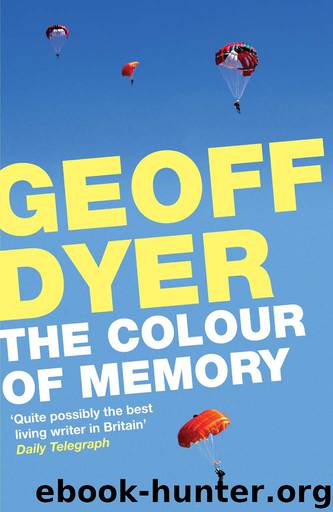 The Colour of Memory by Geoff Dyer
