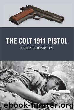 The Colt 1911 Pistol by Leroy Thompson