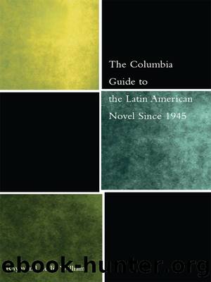 The Columbia Guide to the Latin American Novel Since 1945 by Williams Raymond;