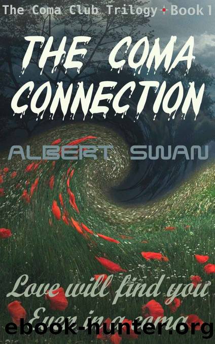 The Coma Connection: The Coma Club Trilogy - Book 1 by Albert Swan