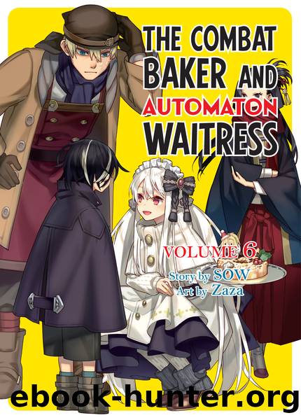 The Combat Baker and Automaton Waitress: Volume 6 [Complete] by SOW