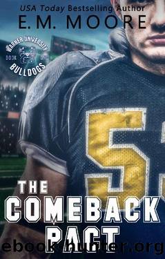 The Comeback Pact: A College Football Romance (Warner University Bulldogs Book 1) by E. M. Moore