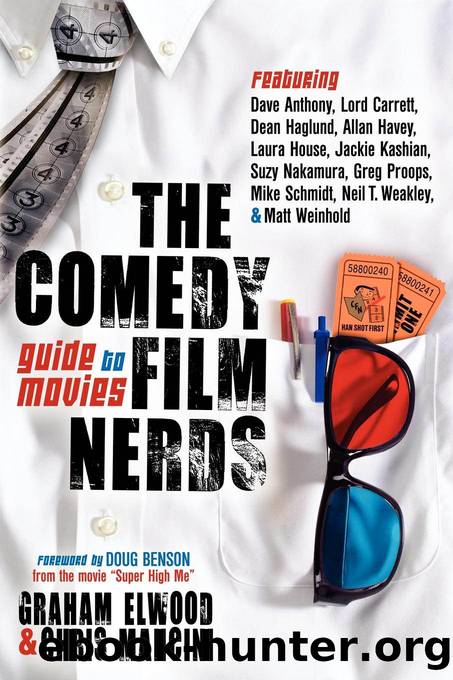 The Comedy Film Nerds Guide to Movies: Featuring Dave Anthony, Lord Carrett, Dean Haglund, Allan Havey, Laura House, Jackie Kashian, Suzy Nakamura, Greg Proops, Mike Schmidt, Neil by Graham Elwood & Chris Mancini