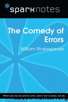 The Comedy of Errors: SparkNotes Literature Guide by SparkNotes