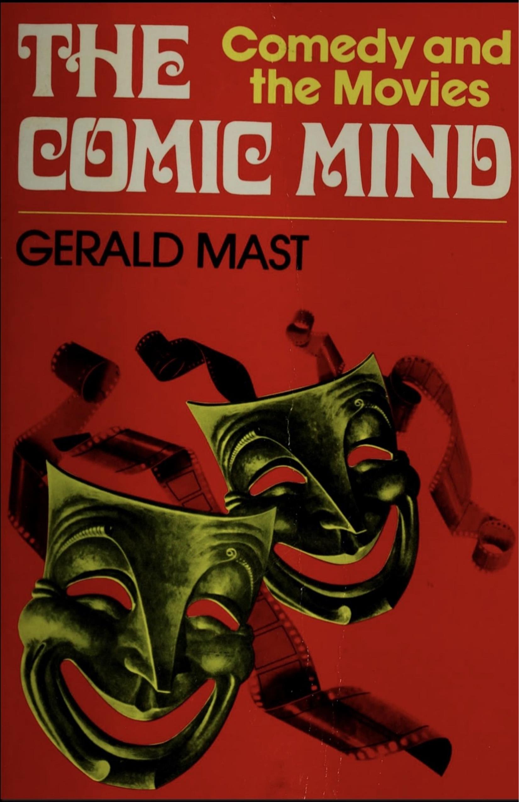 The Comic Mind: Comedy and the Movies by Gerald Mast