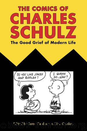 The Comics of Charles Schulz: The Good Grief of Modern Life by Unknown