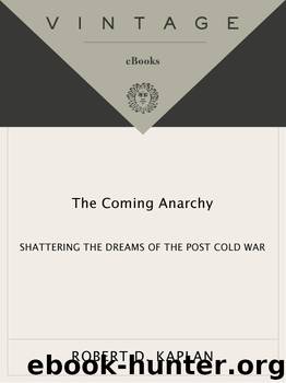 The Coming Anarchy by Robert D. Kaplan