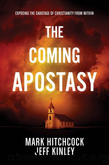 The Coming Apostasy: Exposing the Sabotage of Christianity From Within by Mark Hitchcock