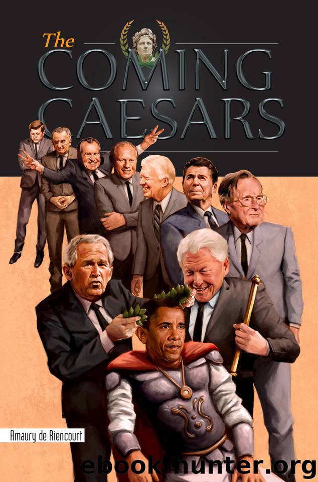 The Coming Caesars by De Riencourt Amaury