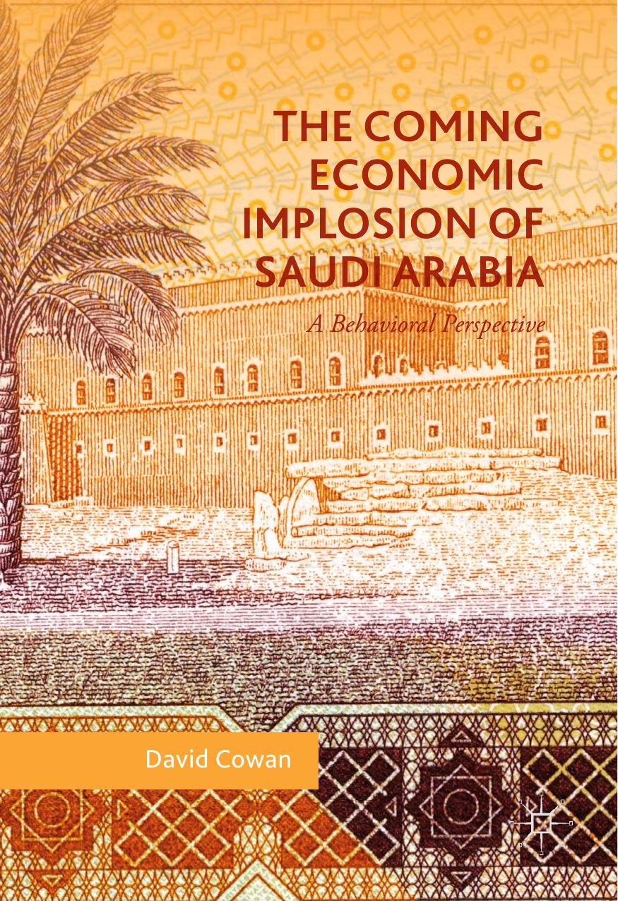 The Coming Economic Implosion of Saudi Arabia by David Cowan