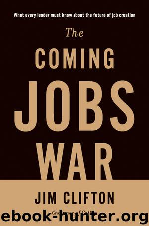 The Coming Jobs War by Jim Clifton