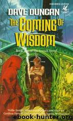 The Coming Of Wisdom by Dave Duncan