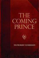 The Coming Prince by Sir Robert Anderson