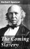 The Coming Slavery by Herbert Spencer