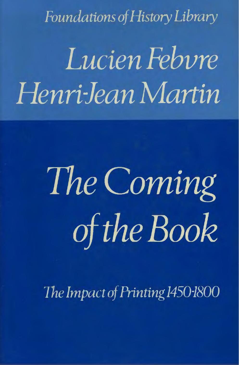 The Coming of the Book: The Impact of Printing, 1450â1800 (Verso World History Series) by Febvre Martin