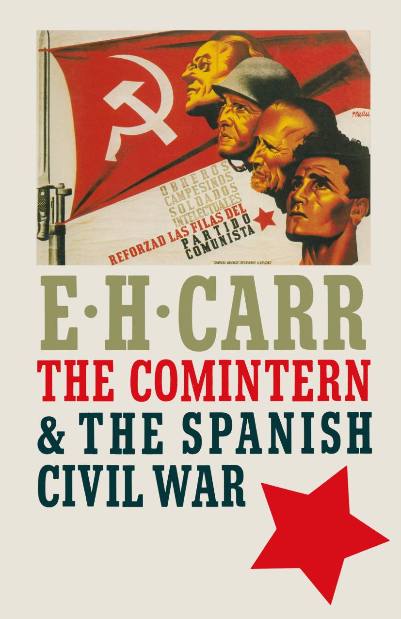 The Comintern and the Spanish Civil War by E. H. Carr (auth.) Tamara Deutscher (eds.)