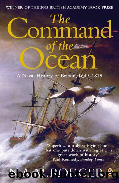 The Command of the Ocean: A Naval History of Britain 1649-1815 by N A M Rodger
