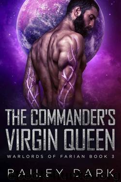 The Commander's Virgin Queen (Warlords 0f Farian Book 3) by Bailey Dark