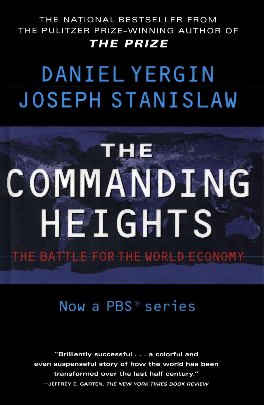 The Commanding Heights: The Battle Between Government and the Marketplace That Is Remaking the Modern World by Daniel Yergin Joseph Stanislaw