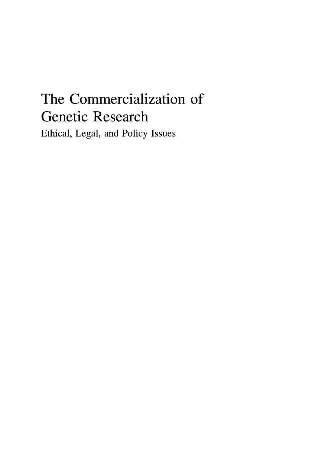 The Commercialization of Genetic Research: Ethical, Legal, and Policy Issues by Bartha Maria Knoppers (auth.) Timothy A. Caulfield Bryn Williams-Jones (eds.)