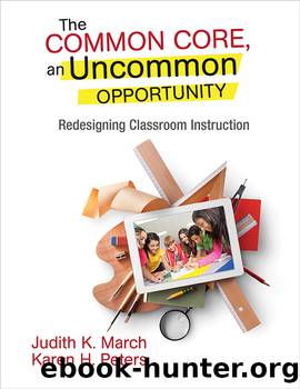 The Common Core, an Uncommon Opportunity by March Judith K.;Peters Karen H.; & Karen H. Peters