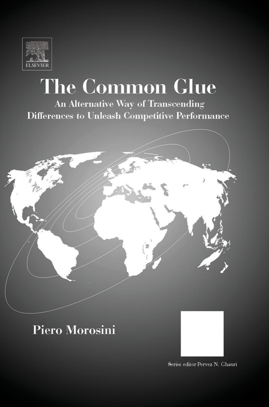 The Common Glue: An Alternative Way of Transcending Differences to Unleash Competitive Performance (International Business and Management) (International ... (International Business and Management) by Piero Morosini