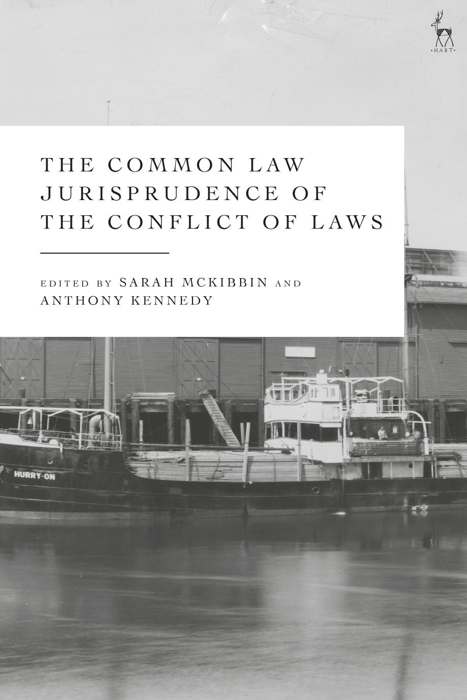 The Common Law Jurisprudence of the Conflict of Laws by Sarah McKibbin Anthony Kennedy