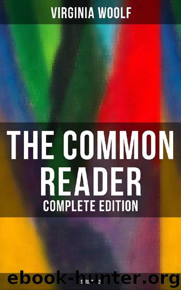 The Common Reader (Complete Edition: Series 1&2) by Virginia Woolf