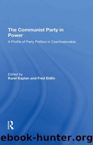 The Communist Party in Power: A Profile of Party Politics in Czechoslovakia by Karel Kaplan & Fred H Eidlin