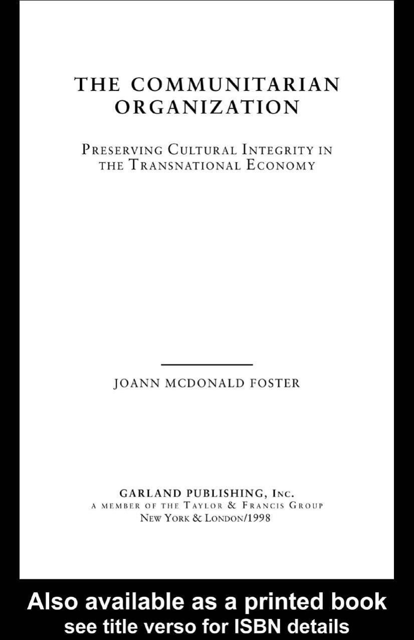 The Communitarian Organization: Preserving Cultural Integrity in the Transnational Economy (Transnational Business and Corporate Culture, Problems and Opportunities) by JoAnn M. Foster
