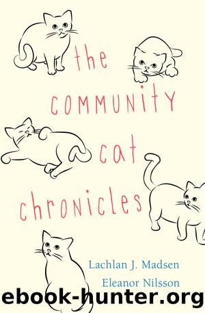 The Community Cat Chronicles by Lachlan Madsen