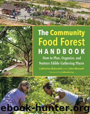 The Community Food Forest Handbook by Catherine Bukowski & John Munsell