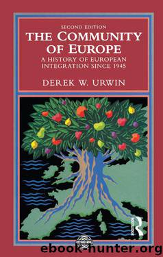 The Community of Europe: A History of European Integration Since 1945 (The Postwar World) by Derek W. Urwin