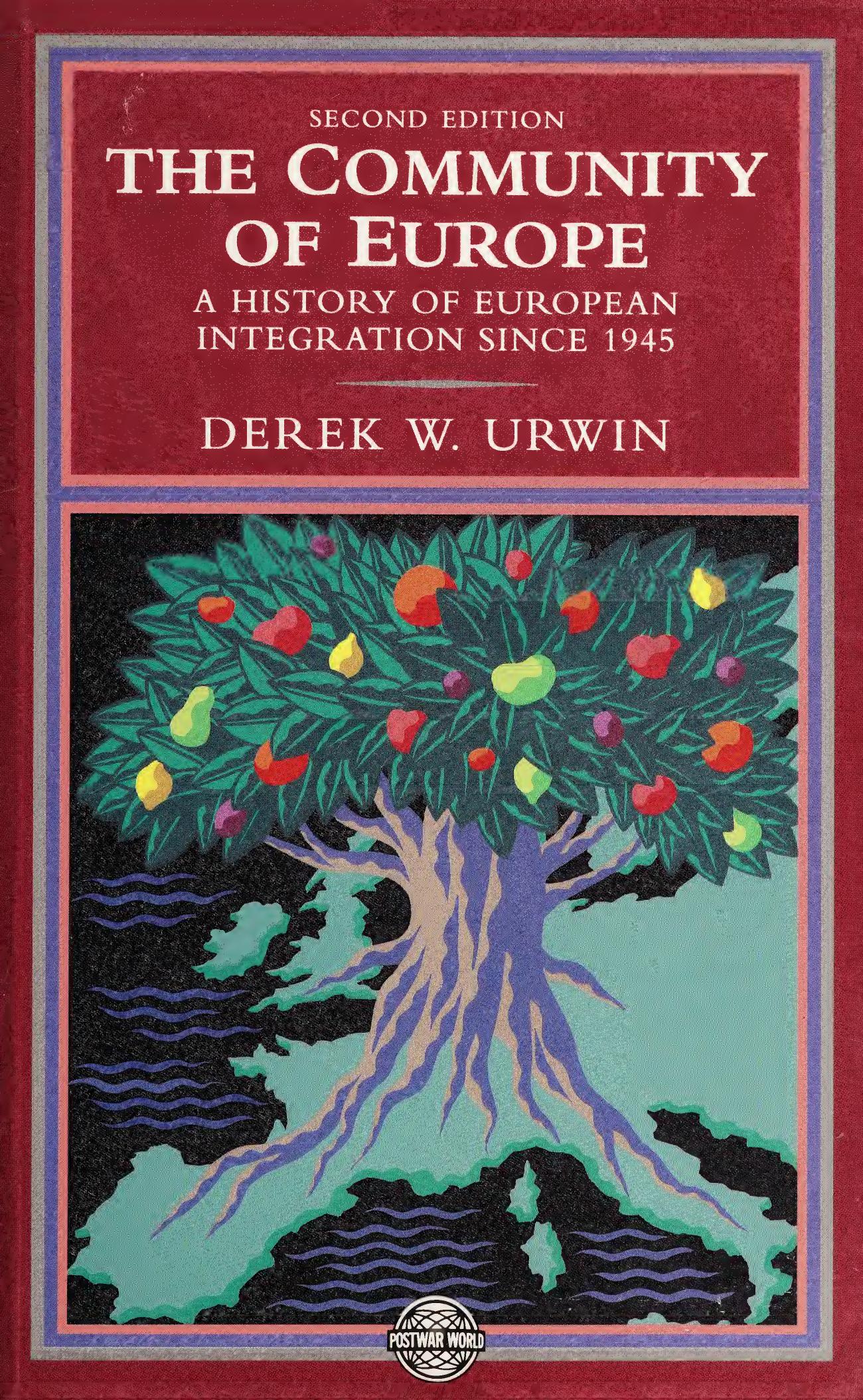 The Community of Europe: A History of European Integration Since 1945 by Derek W. Urwin