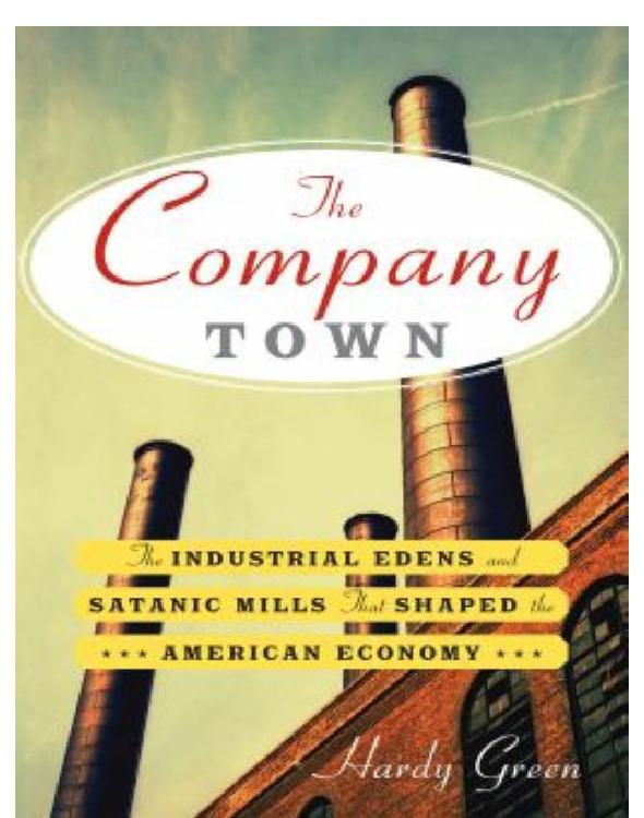 The Company Town by Hardy Green