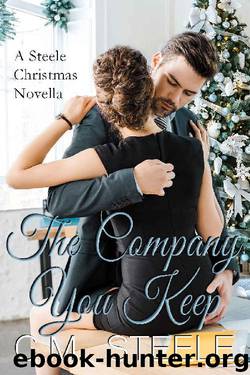 The Company You Keep (A Steele Christmas Novella Book 3) by C.M. Steele