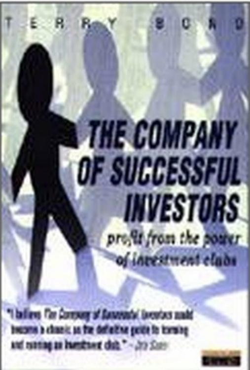 The Company of Successful Investors: Profit from the Power of Investment Clubs by Terry Bond