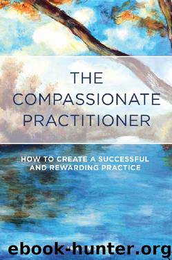 The Compassionate Practitioner: How to Create a Successful and Rewarding Practice by Jane Wood