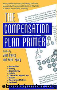 The Compensation Plan Primer by Pierce John & Spary Peter