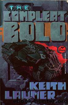 The Compleat Bolo : Annals of the Dinochrome Brigade by John Keith Laumer