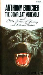 The Compleat Werewolf & Other Stories of Fantasy and Science Fiction by Anthony Boucher