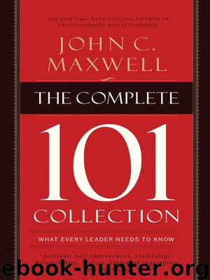 The Complete 101 Collection: What Every Leader Needs to Know by John C. Maxwell