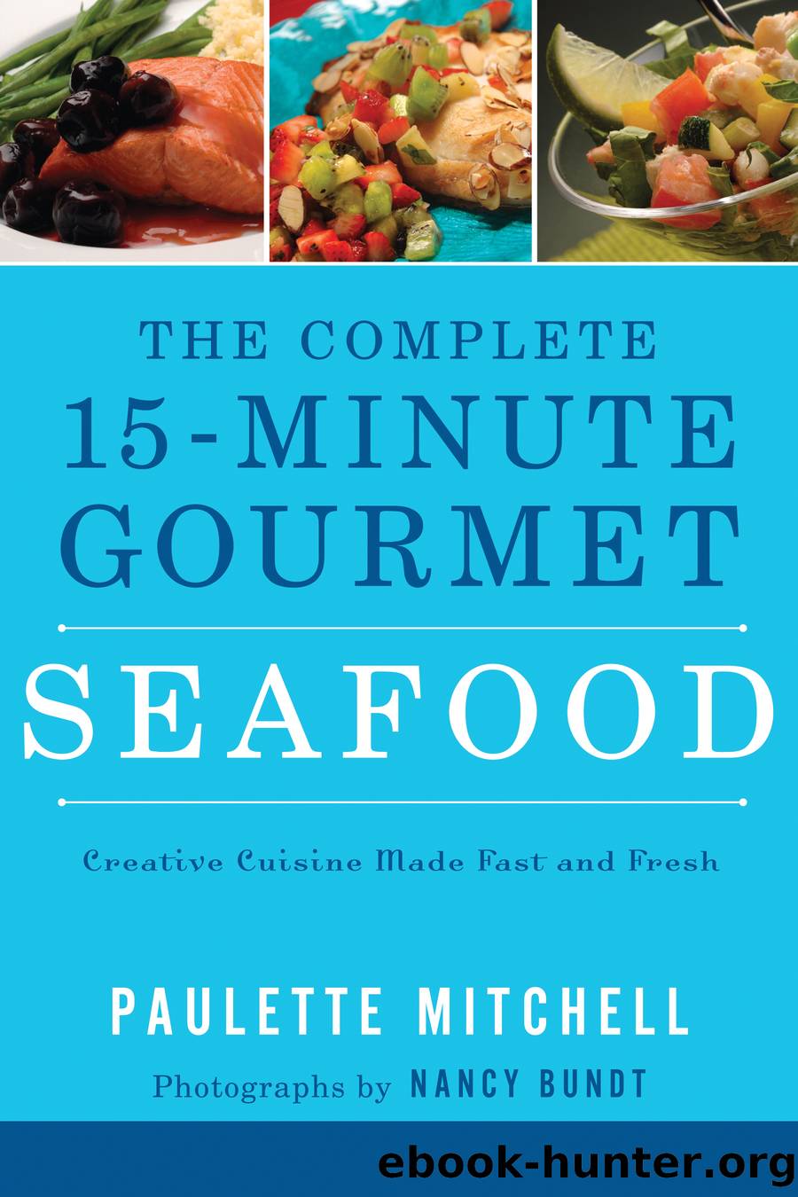 The Complete 15 Minute Gourmet by Paulette Mitchell